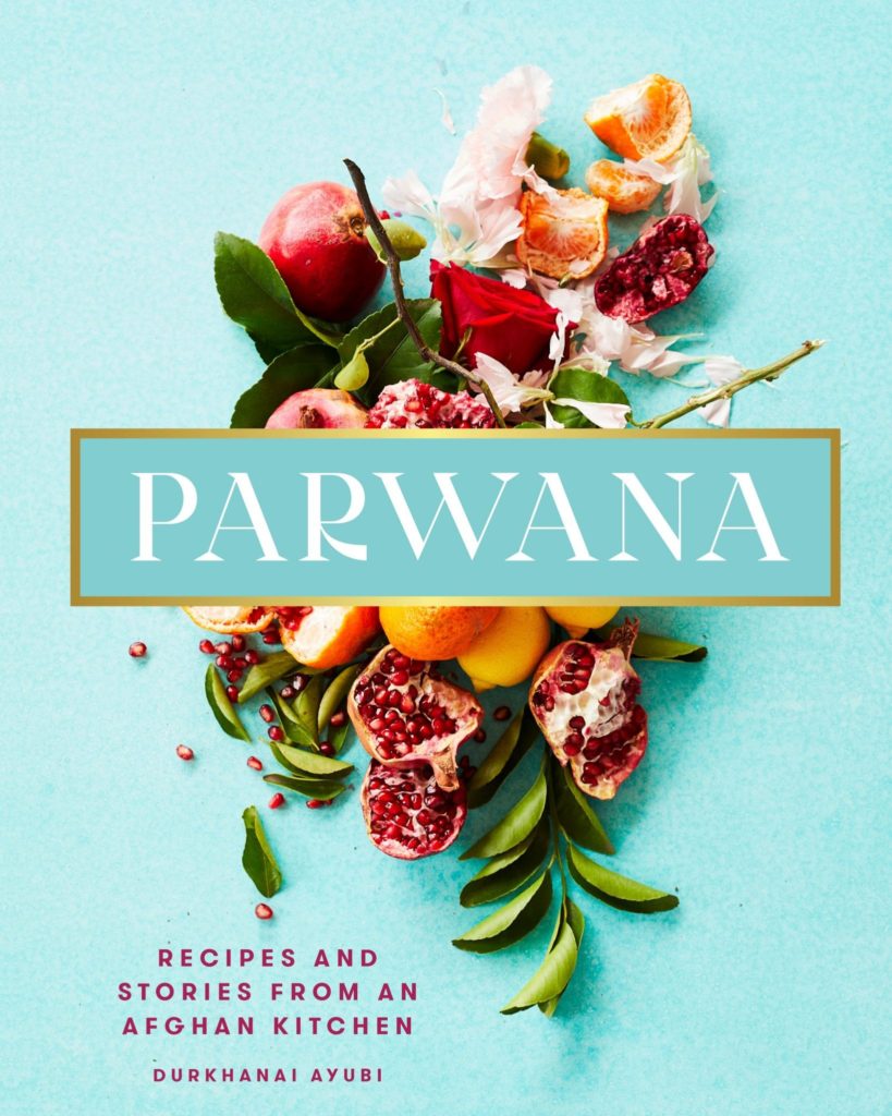 Cookbook cover- Parwana: Recipes and Stories from an Afghan Kitchen.