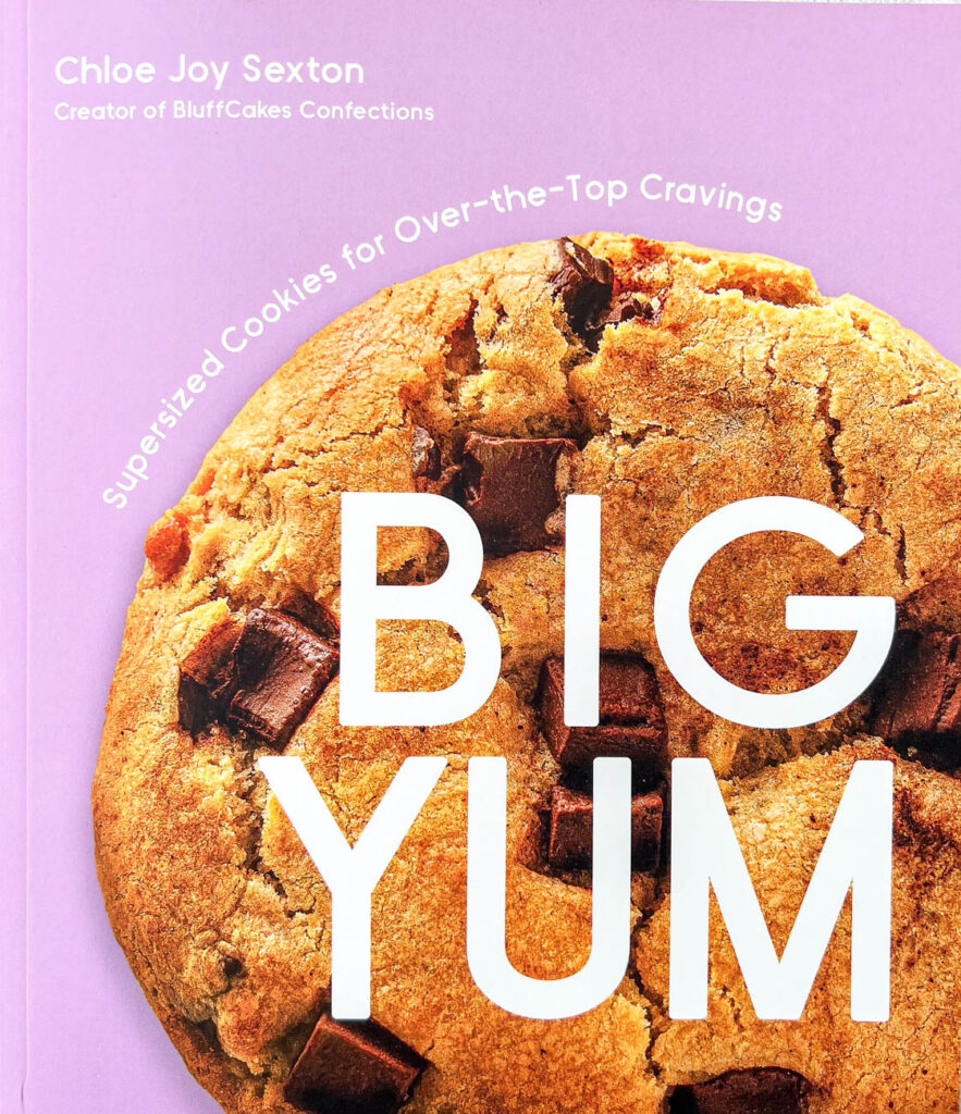 Cookbook Cover- Big Yum: Supersized Cookies for Over-the-Top Cravings.