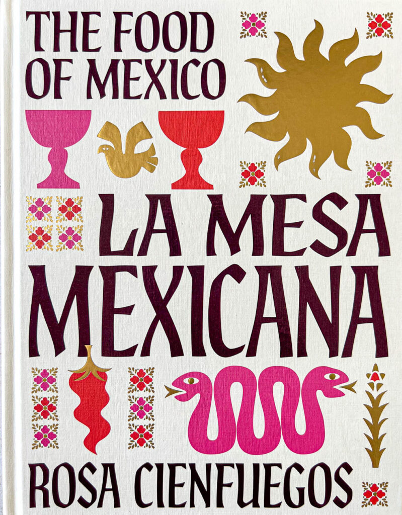 Cookbook cover- La Mesa Mexicana: The Food of Mexico.